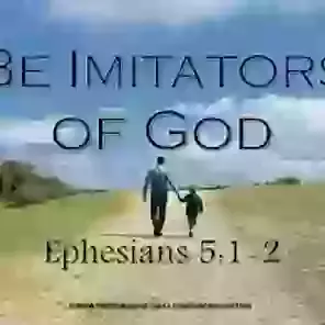 Weds 23rd August - Ephesians 4:32-5:2